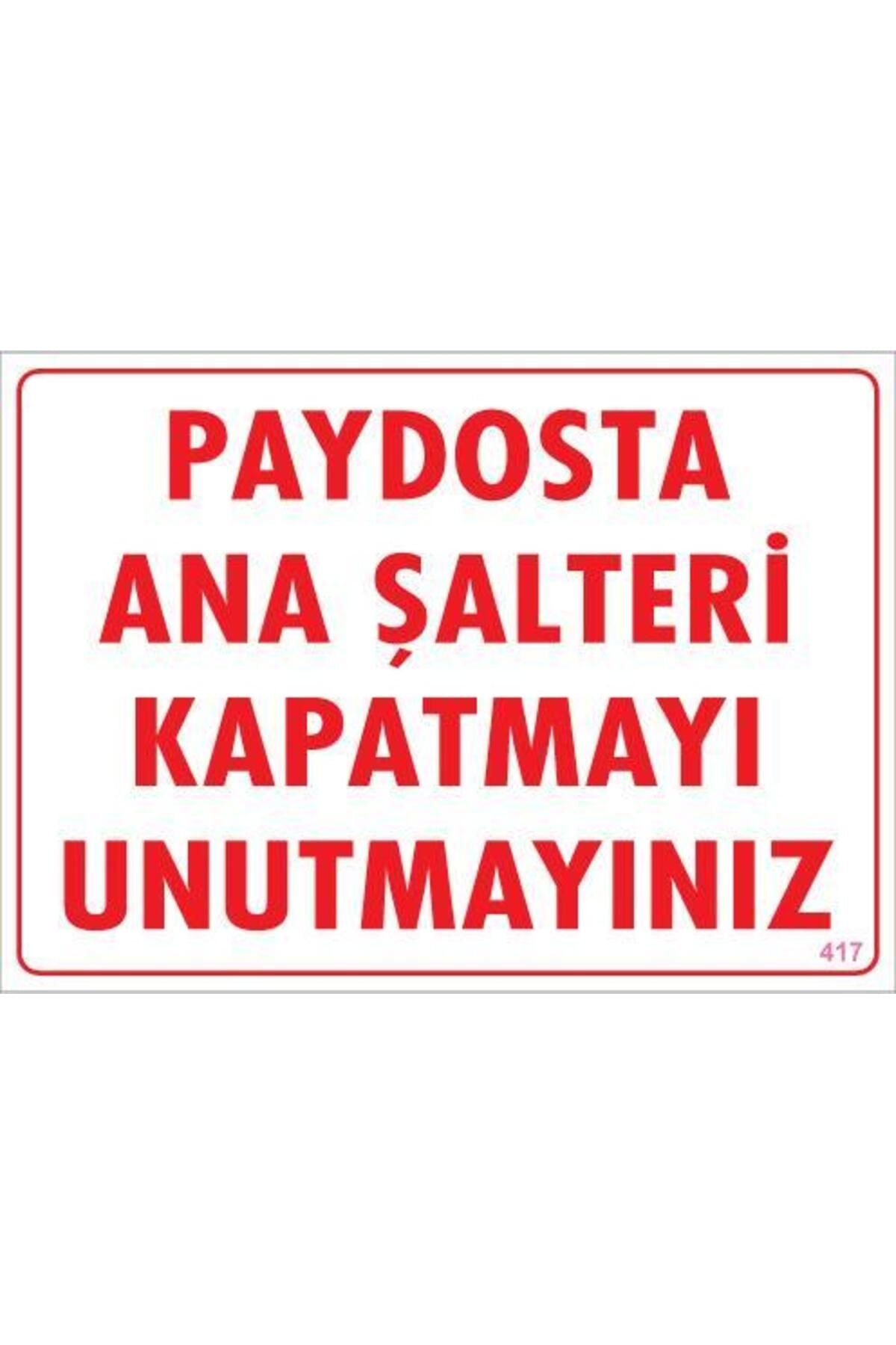 Şalteri Kapat Uyarı Levhası 25x35 KOD:417
