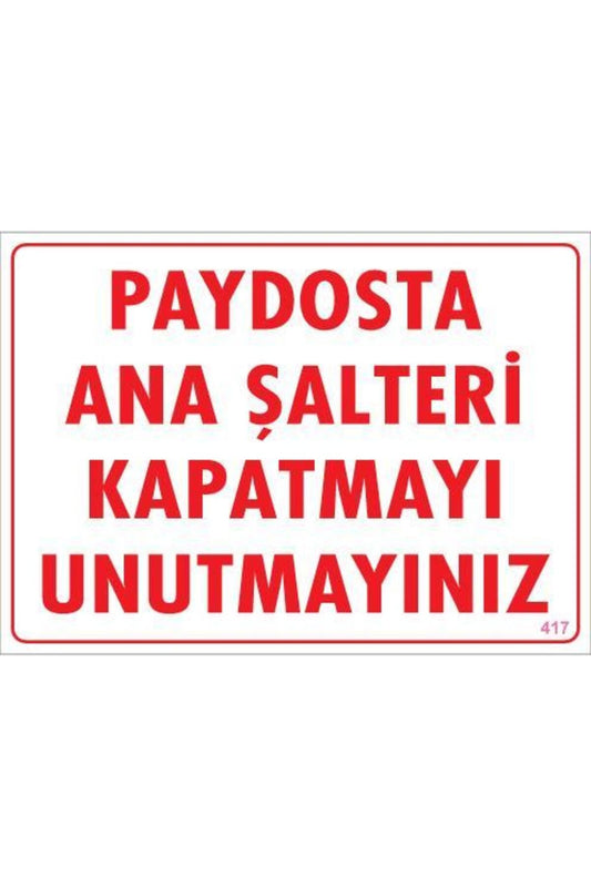Şalteri Kapat Uyarı Levhası 25x35 KOD:417